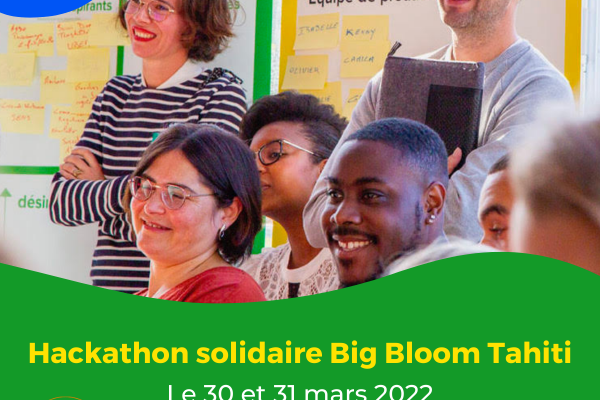 1er hackathon solidaire Big Bloom à Tahiti les 30 et 31 mars 2022